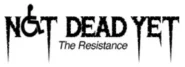 Not Dead Yet, the Resistance